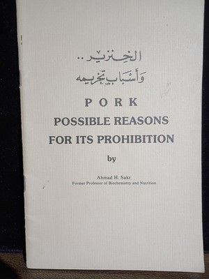 PORK POSSIBLE REASONS FOR ITS PROHIBITION, BY AHMAD H. SAKR PAMPHLET