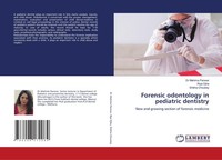 Forensic Odontology In Pediatric Dentistry Shikha Choubey