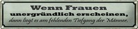 Blechschild Spruch 46X10Cm Wenn Frauen UnergrüNdlich Dann Dekoration