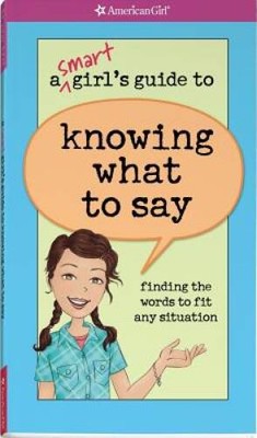 A Smart Girl's Guide to Knowing What to Say (American Girl) - Paperback - GOOD