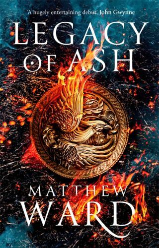 Legacy of Ash : Book One of the Legacy Trilogy by Matthew Ward (Uk-B Format ...