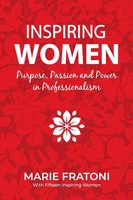 Inspiring Women Purpose, Passion And Power In Professionalism Marie Fratoni Buch