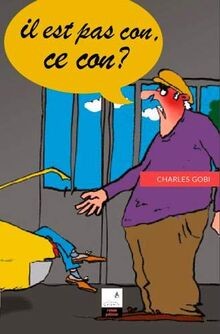 Il Est Pas Con, Ce Con? von Gobi Ch | Buch | Zustand sehr gut
