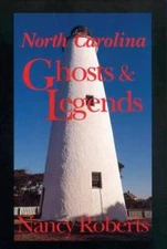 North Carolina Ghosts and Legends - Paperback By Roberts, Nancy - GOOD