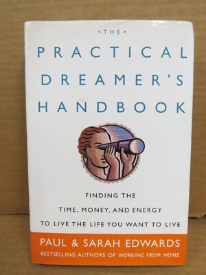 Practical Dreamer's Handbook : Finding the Time, Money.. 2000 1st Ed HCDJ