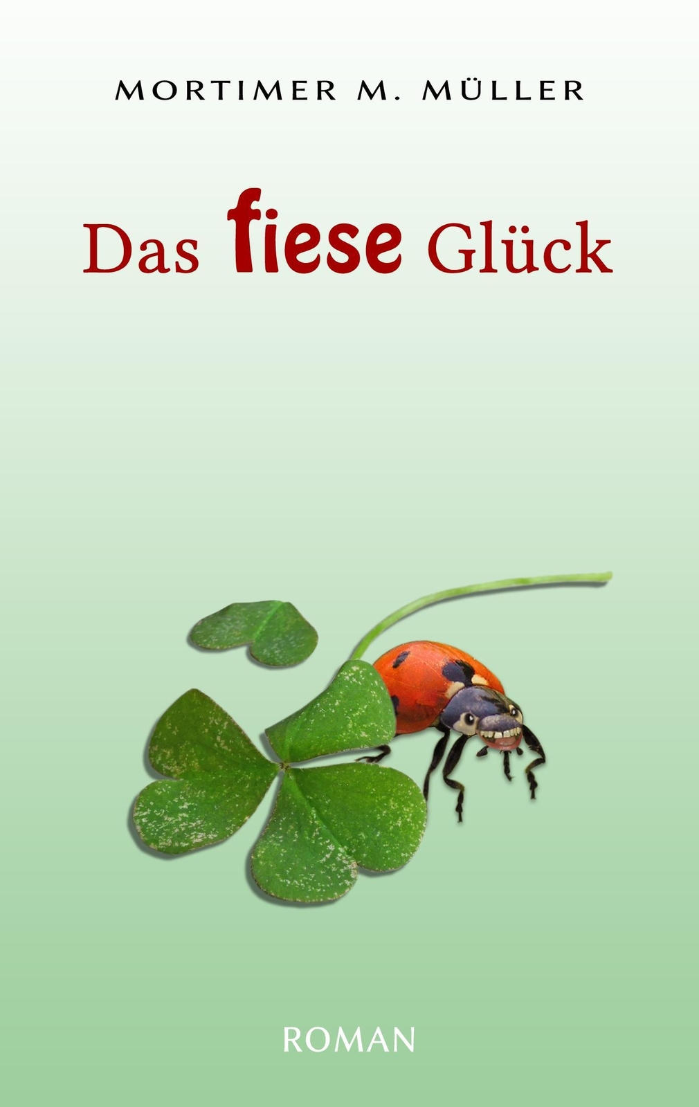 Thumbnail - Das Fiese Glück Mortimer M. Müller Taschenbuch Paperback 360 S.