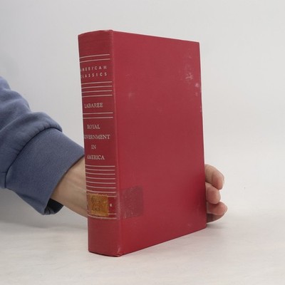 Royal Government in America: A Study of the British Colonial System before 1783