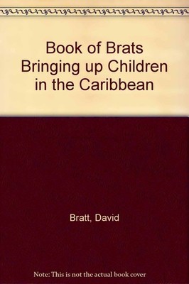 Book of Brats Bringing up Children in the Caribbean