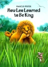 How Leo Learned to Be King - Hardcover By Pfister, Marcus - VERY GOOD