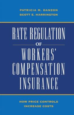 Danson - Rate Regulation of Worker's Compensation Insurance  How Price - X555z