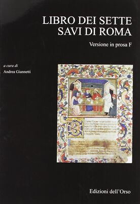 Libro dei sette savi di Roma. Versione in prosa F - [Edizioni dell'Orso]
