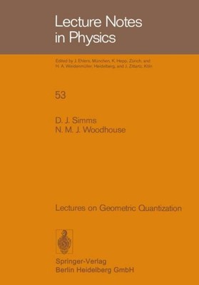 Lectures on Geometric Quantization D. J. Simms