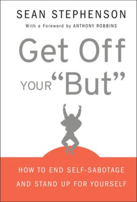 Get Off Your But: How to End Self-Sabotage and Stand Up  - VERY GOOD