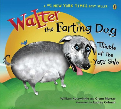 Walter the Farting Dog: Trouble at the Yard Sale - Kotzwinkle, William