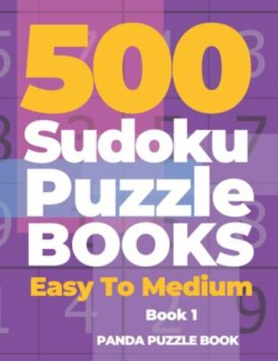 500 Sudoku Puzzls Easy To Medium - Book 1: Mind Games For Adults - Logic Game...
