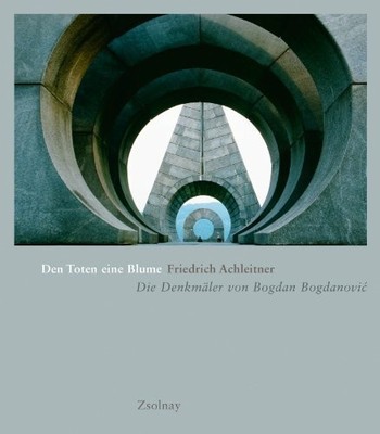 Den Toten eine Blume: Die Denkmäler von Bogdan Buch Paul Zsolnay Verlag