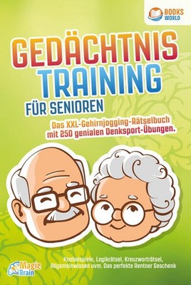Gedächtnistraining für Senioren - Das XXL Gehirnjogging Rätselbuch mit 250 genia