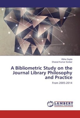 A Bibliometric Study on the Journal Library Philosophy and Practice Vibha Gupta