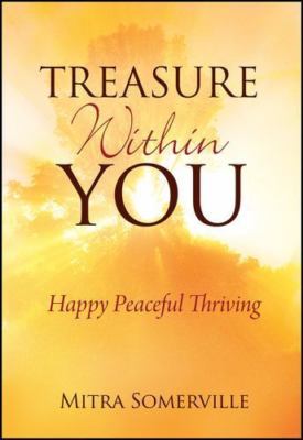 Treasure Within You: Happy Peaceful Thriving, Brand New, Free shipping in the US