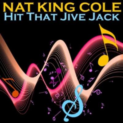 Hit That Jive Jack - Nat King Cole (Audio CD)