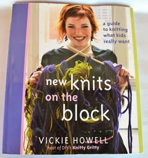 New Knits on the Block a Guide to Knitting What Kids Want by Vickie Howell