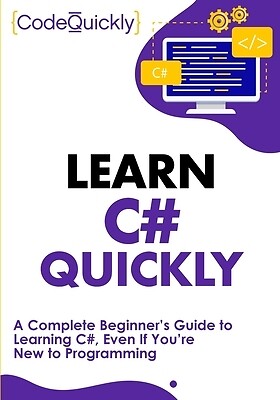 Learn C# Quickly Code Quickly Paperback