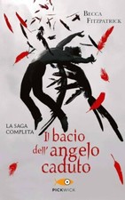 BECCA FITZPATRICK - IL BACIO DELL'ANGELO CADUTO - LA SAGA COMPLETA - PERFETTO