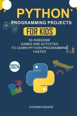 Uchenna Ihekaire Python Programming Projects for Teens (Taschenbuch) (US IMPORT)