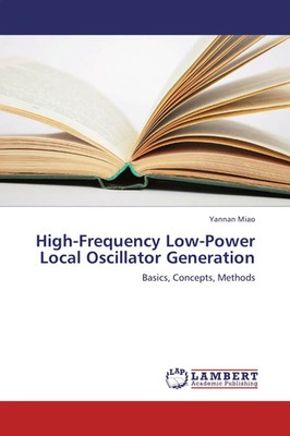 Yannan Miao | High-Frequency Low-Power Local Oscillator Generation | Taschenbuch