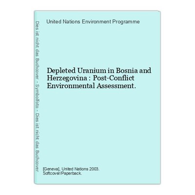 Depleted Uranium in Bosnia and Herzegovina : Post-Conflict Environmental Assessm