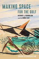 Making Space For the Gulf | Histories Of Regionalism And the Middle East | Buch