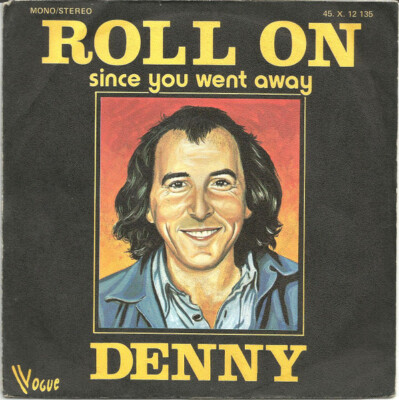 Denny  - Roll On / Since You Went Away (7'', Single)