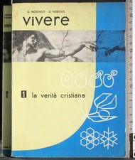VIVERE 1. LA VERITÀ CRISTIANA. NOSENGO, NEBIOLO. LA SCUOLA.