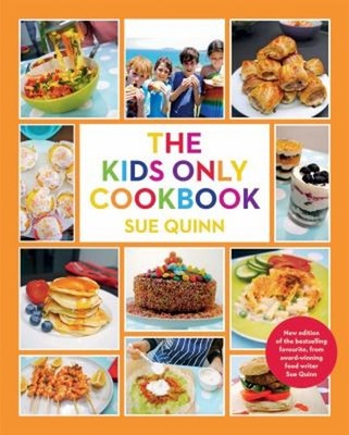 The Kids Only Cookbook Paperback Sue Quinn