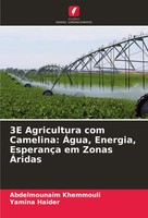 3E Agricultura Com Camelina: ÁGua, Energia, EsperançA Em Zonas ÁRidas Buch 2025