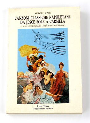 Klassische neapolitanische Lieder von Jesce Sole bis Carmela komplette Bibliographie 1993