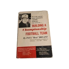 Building a Championship Football Team by Paul W 'Bear' Bryant 1963 Alabama Book