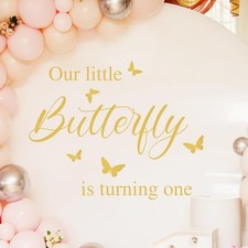 Our Little Butterfly is Turning One Decal Sign Balloon Arch Decoration  Ba