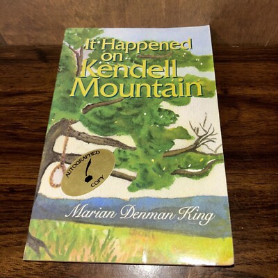 It Happened ON Kendell Mountain signed by author Marian Denman King E12