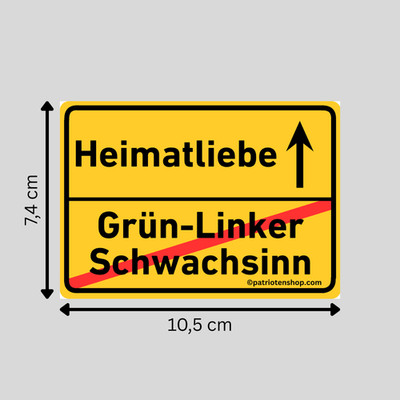 Ortsschild ''Heimatliebe'' (10-300St.) Rechte Sticker AFD Aufkleber gegen Grüne