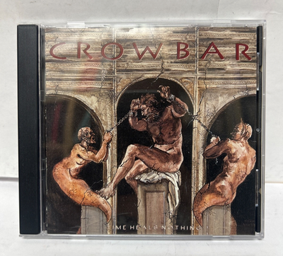 CROWBAR - Time Heals Nothing - CD - 72445-15007-2 VG+ | eBay