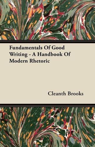 Thumbnail - Cleanth Brooks Fundamentals Of Good Writing - A Handbook Of Modern