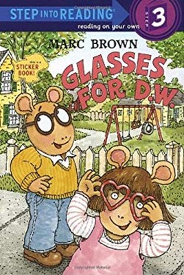 Glasses for D.W. Step-Into-Reading, Step 3 Marc Brown