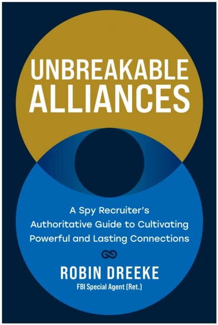 Unbreakable Alliances by Robin Dreeke (Hardback Book) - Image 4
