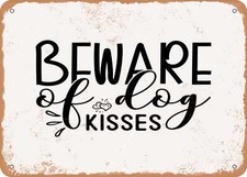 METAL SIGN - Beware of Dog Kisses - Vintage Look Sign