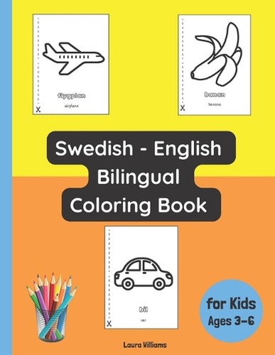 Swedish - English Bilingual Coloring Book for Kids Ages 3 - 6 by Emma Svensson P