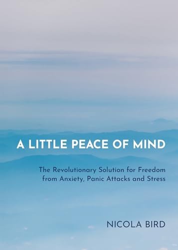 A Little Peace of Mind: The Revolutionary Solution for Freedom from Anxiety, Pa - Image 3