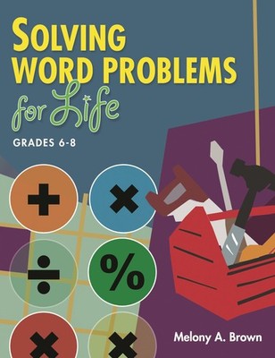 Solving Word Problems for Life, Grades 6-8 (Teacher Ideas Press Books)