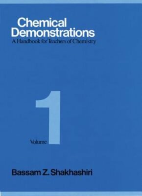 Chemical Demonstrations, Volume 1: A Handbook for Teachers of Chemistry: New