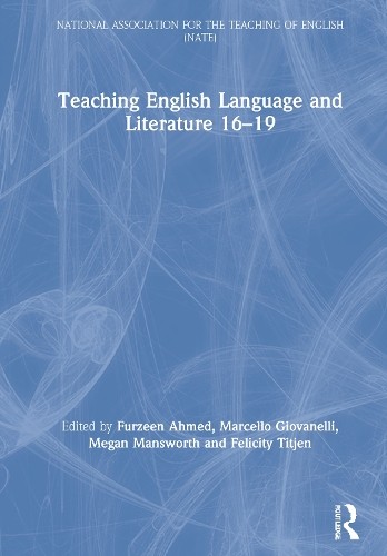 Teaching English Language and Literature 16-19 - 9780367322038